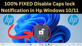 100% FIXEDDisable Caps lock Notification in Hp Windows 10/11