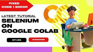 How to Run Selenium on Google Colab Notebook: Fixing the "Unexpectedly Exited" Error (status code 1)
