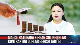 Magistraturaga kirgan xotin-qizlar kontraktini qoplab berish tartibi