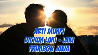 KABAR BAIK UNTUK PARA PEREMPUAN | ARTI MIMPI DICIUM LAKI - LAKI | PRIMBON JAWA | PANDANGAN ISLAM