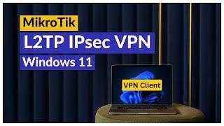 Setup L2TP IPsec on Mikrotik | Remote Access VPN for Windows 11