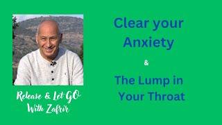 Globus Hystericus (1) - Release Anxiety and the Lump in your Throat