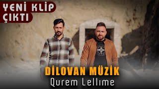 MERAKLA BEKLENEN KLİP  QUREM LELLIME DİLOVAN MÜZİK İYİ SEYİRLER