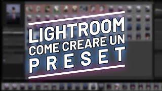 Lightroom | Come creare un preset da zero