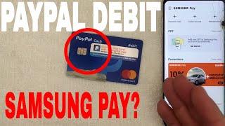   Can You Use Paypal Cash Debit Mastercard On Samsung Pay? 