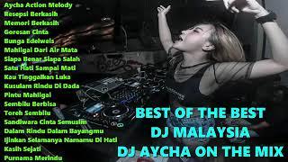 DJ MALAYSIA REMIX 2019 DJ AYCHA TERBARU BEST OF THE BEST