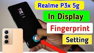 Realme p3x 5g in display fingerprint setting/Realme p3x fingerprint lock/fingerprint sensor