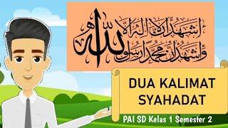 Dua Kalimat Syahadat PAI SD KELAS 1 SEMESTER 2