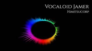 [Instrumental Music] Vocaloid Jamer - Himitsucorp