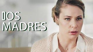 Dos madres | Parte 2 | Película romántica en Español Latino