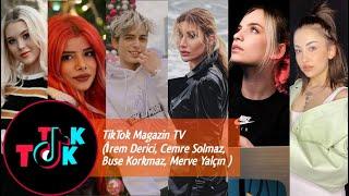 TikTok Magazin TV (İrem Derici, Cemre Solmaz, Buse Korkmaz, Merve Yalçın vs.)