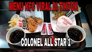 MENU KFC VIRAL DI TIKTOK COLONEL ALL STAR 1 CUMA 30K