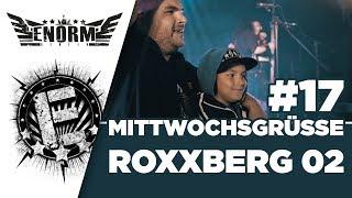 ENORM - ROXXBERG 2017 - Tag 2 - Mittwochsgrüße #17