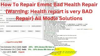 How To Repair Emmc Bad Health Repair {Warning: Health report is very BAD Repair} All Modle Solutions