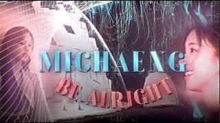 MICHAENG BE ALRIGHT EDIT / AFTER EFFECTS