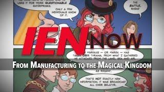 IEN NOW: From Manufacturing to the Magical Kingdom