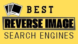 Best Reverse Image Search Engines