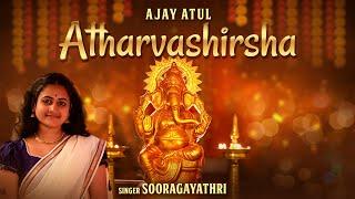 Atharvashirsha | Sooryagayathri | Ajay -Atul | Ganpati Atharvashirsha |Ganesh Chaturthi Special 2024