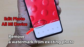 How to remove mi watermark from existing photo