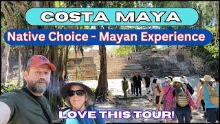 Costa Maya - Fantastic Excursion with Native Choice!  Chacchoben ruins and lunch in a Mayan village