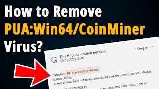 How to Remove PUA:Win64/CoinMiner Virus? [ Easy Tutorial ]