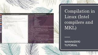 Wannier90 Tutorial: Compilation on Linux using Intel compilers and MKL