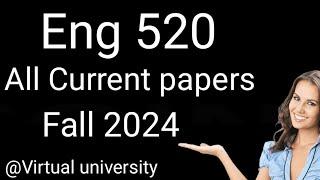 Eng520 Midterm Current papers 2024/ Midterm Current paper