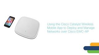 Using Cisco Catalyst Wireless Mobile Application to Deploy & Manage Cisco Embedded Wireless Control