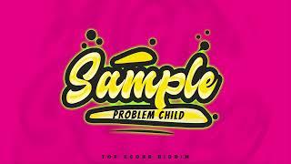 Problem Child - Sample (Top Score Riddim) | 2024 Soca