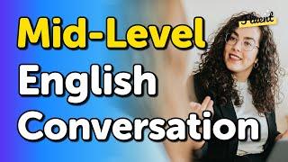 Mid-Level English Conversation Listening Practice — Intermediate Dialogues