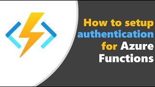 How to Setup Authentication for Azure Functions