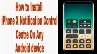 How to install latest iPhone X Notification Control Center On Android without root