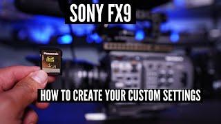 Sony FX9 Custom Settings