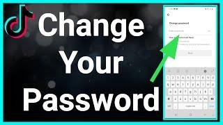 How To Change Your Password On TikTok