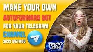 Telegram AutoForward Bot | How To Make Auto Forward Bot | AutoForward Bot in Telegram | TrickyAbhi 