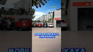 Mobil-Mobil Orang Kaya Low Profile.