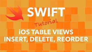 Swift iOS Table Views - Insert, Delete, Reorder