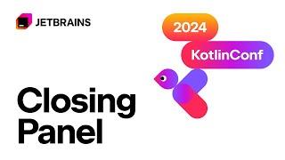 Closing Panel | KotlinConf'24