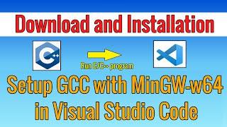 Setting up GCC with MinGW-w64 in Visual Studio Code on Windows 11 | C & C++ Programming