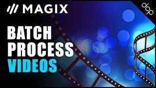 Magix Movie Edit Pro - Batch Process Video Files