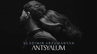 Vladimir Arzumanyan - Antsyalum