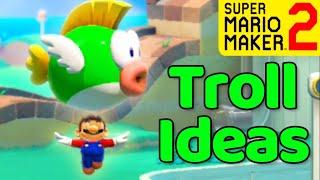 Super Mario Maker 2 - How to make 10 Troll Level Ideas!    (Troll Ways To Die)