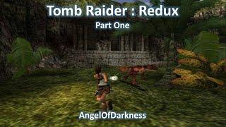 TRLE, Tomb Raider: Redux (Part One)