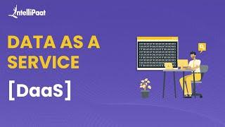 What Is Data As A Service (DaaS) | Introduction To Data As A Service | What is DaaS | Intellipaat