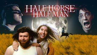 HALF HORSE HALF MAN | OFFICIAL VIDEO