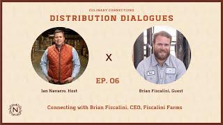 Distribution Dialouges with Ian Navarro: E6 Brian Fiscalini, Fiscalini Farms