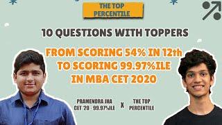 99.97 %ile in MBA CET despite weak VERBAL and low ACADS | 10 Questions with Toppers |Pramendra x TTP