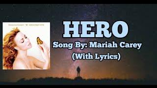 HERO. SONG BY: MARIAH CAREY (WITH LYRICS)