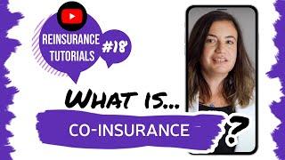  What is co-insurance? | Reinsurance tutorials #18