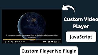 Custom video player using HTML, CSS & JavaScript | No Plugins | Demo